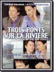Affiche de Trois Ponts sur la rivière, film à voir en streaming sur Pygargue