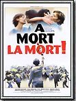 Affiche de A mort la mort !, film à voir en streaming sur Pygargue