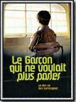 Affiche de Le garcon qui ne voulait plus parler, film à voir en streaming sur Pygargue