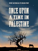Affiche de Once Upon a Time in Palestine, film à voir en streaming sur Pygargue