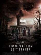 Affiche de What the Waters Left Behind, film à voir en streaming sur Pygargue