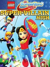 Affiche de Lego DC Super Hero Girls: Le College Des Super-Mechants, film à voir en streaming sur Pygargue