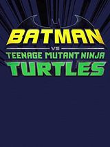 Affiche de Batman et les Tortues Ninja, film à voir en streaming sur Pygargue