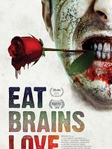 Affiche de Eat, Brains, Love, film à voir en streaming sur Pygargue