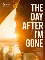 Affiche de The Day After I'm Gone, film à voir en streaming sur Pygargue