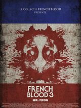 Affiche de French Blood 3 - Mr. Frog, film à voir en streaming sur Pygargue