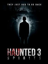 Affiche de Haunted 3: Spirits, film à voir en streaming sur Pygargue