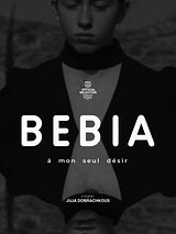 Affiche de Bebia, à mon seul désir, film à voir en streaming sur Pygargue