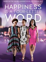 Affiche de Happiness Is a Four-letter Word, film à voir en streaming sur Pygargue