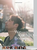 Affiche de We Couldn't Become Adults, film à voir en streaming sur Pygargue