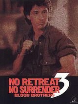 Affiche de No Retreat, No Surrender 3: Blood Brothers, film à voir en streaming sur Pygargue