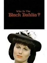 Affiche de Who Is the Black Dahlia?, film à voir en streaming sur Pygargue