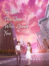 Affiche de To Me, The One Who Loved You, film à voir en streaming sur Pygargue