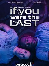 Affiche de If You Were the Last, film à voir en streaming sur Pygargue