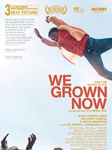 Affiche de We Grown Now, film à voir en streaming sur Pygargue