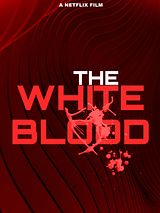 Affiche de The White Blood, film à voir en streaming sur Pygargue