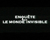 image de Enquête sur le monde invisible Bande-annonce VF