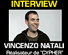 image de Vincenzo Natali Interview : Cypher