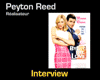 image de Peyton Reed Interview 2: Bye Bye Love