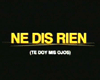 image de la vidéo Ne dis rien Bande-annonce VO