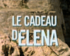 image de Le Cadeau d'Elena Bande-annonce VF