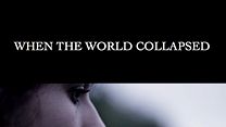image de When the world collapsed Film ou épisode complet VO
