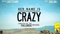 image de Her Name Is Crazy Bande-annonce VF