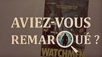 image de Aviez-vous remarqué ? Watchmen