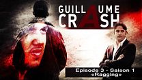 image de Guillaume Crash épisode 3 - Ragging