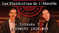image de Les Plaidoiries de l’Absurde - E03 La création d’une armure Iron Man