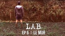image de LAB - S01E06 - LE MUR