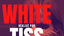 image de White Tiss Bande-annonce VF