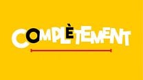 Complètement...