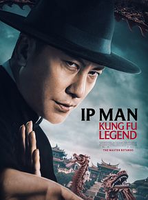 Affiche de Ip Man: Kung Fu Legend, film à voir en streaming sur Pygargue