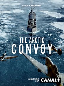 Affiche de The Arctic Convoy, film à voir en streaming sur Pygargue