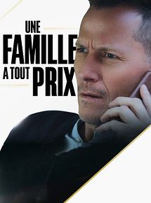 Affiche de Une famille à tout prix !, film à voir en streaming sur Pygargue
