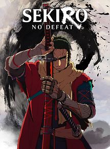 Affiche de Sekiro: No Defeat, film à voir en streaming sur Pygargue