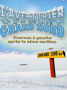 Affiche de L'Aventurier du Grand Nord, film à voir en streaming sur Pygargue