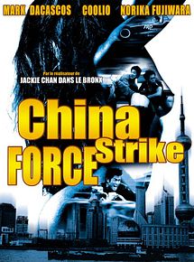 Affiche de China strike force, film à voir en streaming sur Pygargue