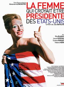Affiche de La Femme qui croyait être Président des Etats-Unis, film à voir en streaming sur Pygargue