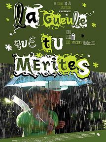 Affiche de La Gueule que tu mérites, film à voir en streaming sur Pygargue