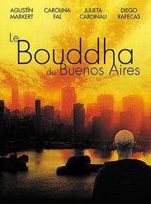 Affiche de Le Bouddha de Buenos Aires, film à voir en streaming sur Pygargue