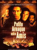Affiche de Petite arnaque entre amis, film à voir en streaming sur Pygargue