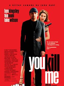 Affiche de You Kill Me, film à voir en streaming sur Pygargue