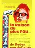 Affiche de La Raison du plus fou, film à voir en streaming sur Pygargue