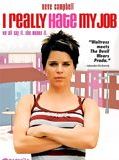 Affiche de I really hate my Job, film à voir en streaming sur Pygargue