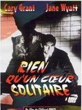 Affiche de Rien qu'un coeur solitaire, film à voir en streaming sur Pygargue