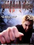 Affiche de Volcano High, film à voir en streaming sur Pygargue