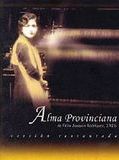 Affiche de Alma provinciana, film à voir en streaming sur Pygargue
