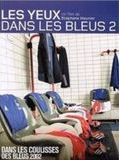 Affiche de Les Yeux dans les Bleus 2 : Dans les Coulisses des Bleus 2002, film à voir en streaming sur Pygargue